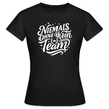 Niemals Ohne Mein Team - Frauen T-Shirt - Schwarz - Vorne - AI Model Female 172 dark (172cm)