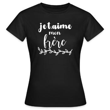 je t aime mon frère - T-shirt Femme - noir - Devant - AI Model Female 172 dark (172cm)