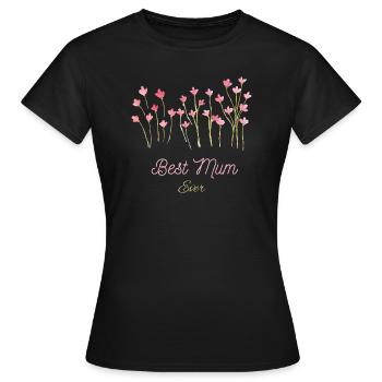 Best Mum Ever - Women's T-Shirt - black - Front - AI Model Female 172 dark (172cm)