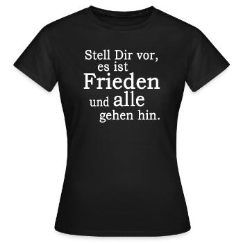 Stell Dir Vor FRIEDEN... - Frauen T-Shirt - Schwarz - Vorne - AI Model Female 172 dark (172cm)