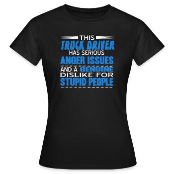 Drôle de camionneur Véritable aversion pour les gens stupides - T-shirt Femme - noir - Devant - AI Model Female 172 dark (172cm)