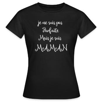 je ne suis pas Parfaite mais je suis une Maman - T-shirt Femme - noir - Devant - AI Model Female 172 dark (172cm)