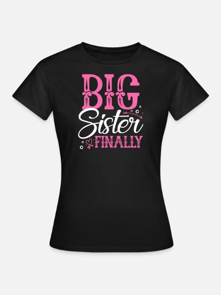 Große Schwester endlich - Frauen T-Shirt - Schwarz