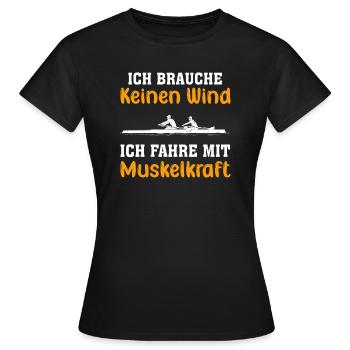 Ich Brauche Keinen Wind Ich Fahre Mit Muskelkraft - Frauen T-Shirt - Schwarz - Vorne - AI Model Female 172 dark (172cm)