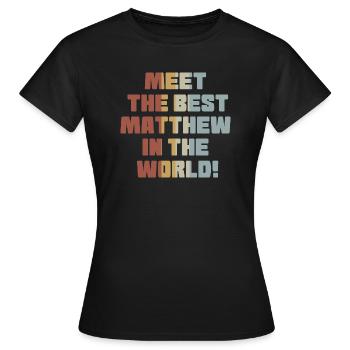 Vorname Matthew Geburtsname Geschenk - Frauen T-Shirt - Schwarz - Vorne - AI Model Female 172 dark (172cm)