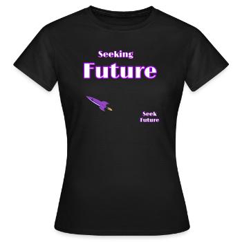 Seeking-Future Designs 🚀 - Women's T-Shirt - black - Front - AI Model Female 172 dark (172cm)