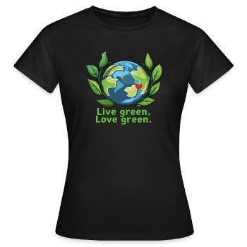 Lebe grün, liebe grün. - Frauen T-Shirt - Schwarz - Vorne - AI Model Female 172 dark (172cm)