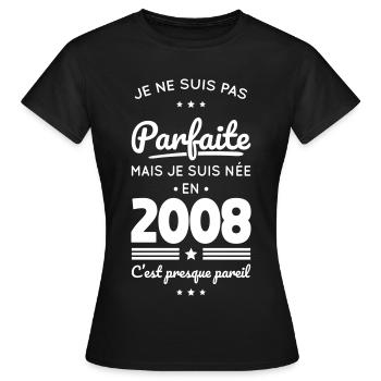 Born in 2008 – Not perfect but almost - Women's T-Shirt - black - Front - AI Model Female 172 dark (172cm)