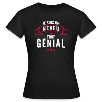 je suis un neveu trop génial - T-shirt Femme - noir - Devant - AI Model Female 172 dark (172cm)