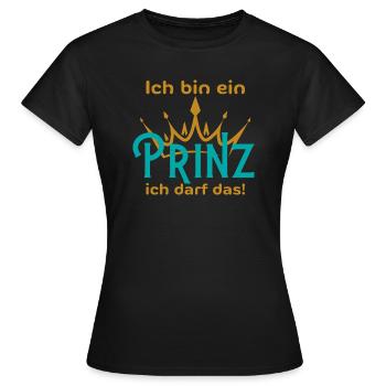 ich bin ein Prinz ich darf das - Lustiger Spruch - Frauen T-Shirt - Schwarz - Vorne - AI Model Female 172 dark (172cm)