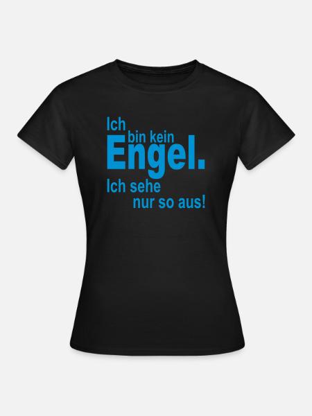 ich bin kein engel - Frauen T-Shirt - Schwarz
