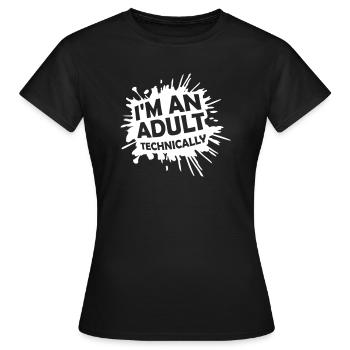 Je suis un adulte techniquement techniquement adulte blague - T-shirt Femme - noir - Devant - AI Model Female 172 dark (172cm)