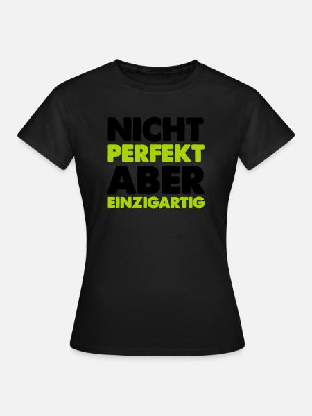 nicht perfekt aber einzigartig - Frauen T-Shirt - Schwarz