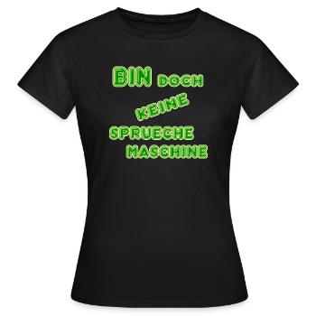 Bin doch keine Sprueche Maschine - Frauen T-Shirt - Schwarz - Vorne - AI Model Female 172 dark (172cm)