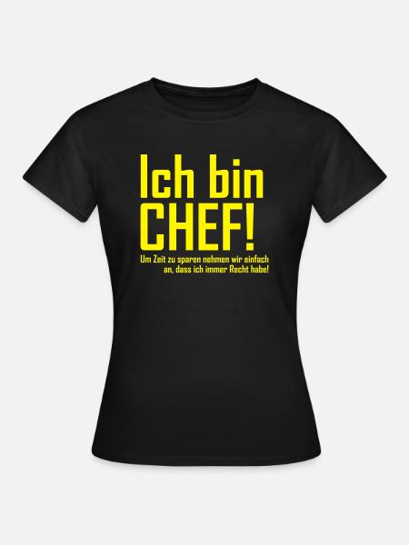 ich bin chef - Frauen T-Shirt - Schwarz