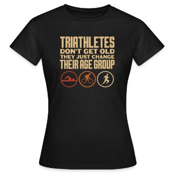 triathletes don't get old change age group Design - Women's T-Shirt - black - Front - AI Model Female 172 dark (172cm)
