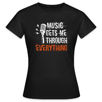 Music Gets Me Through Everything - Frauen T-Shirt - Schwarz - Vorne - AI Model Female 172 dark (172cm)