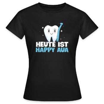 Heute Ist Happy Aua Zahnarzt Zahnarztpraxis Dental - Frauen T-Shirt - Schwarz - Vorne - AI Model Female 172 dark (172cm)