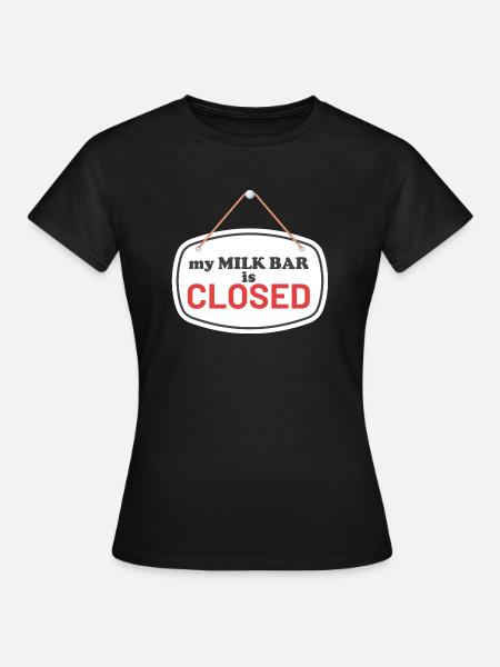 Milk Bar closed - Frauen T-Shirt - Schwarz