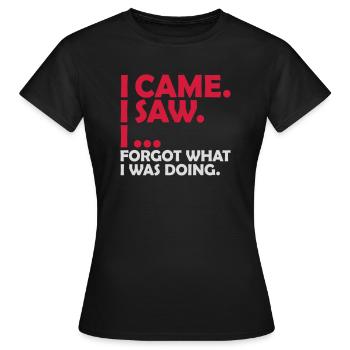 I came saw forget - Frauen T-Shirt - Schwarz - Vorne - AI Model Female 172 dark (172cm)