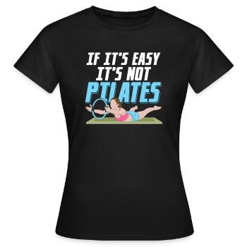 If It's Easy It's Not Pilates Exercise Fitness - Frauen T-Shirt - Schwarz - Vorne - AI Model Female 172 dark (172cm)