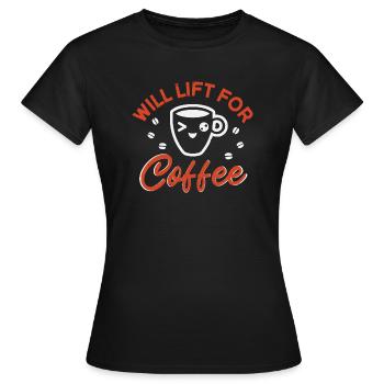 WILL LIFT FOR COFFEE - Women's T-Shirt - black - Front - AI Model Female 172 dark (172cm)