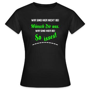 wir sind hier nicht bei wünsch - Frauen T-Shirt - Schwarz - Vorne - AI Model Female 172 dark (172cm)