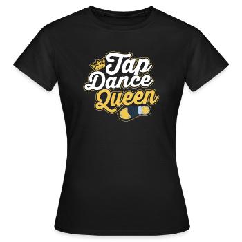 Tap Dance Queen Tap Dancing Tap Dancer - Frauen T-Shirt - Schwarz - Vorne - AI Model Female 172 dark (172cm)