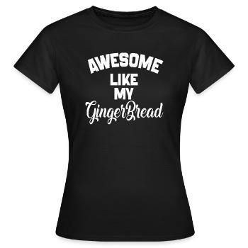 Großartig wie mein Lebkuchenmann, Lebkuchenmann - Frauen T-Shirt - Schwarz - Vorne - AI Model Female 172 dark (172cm)