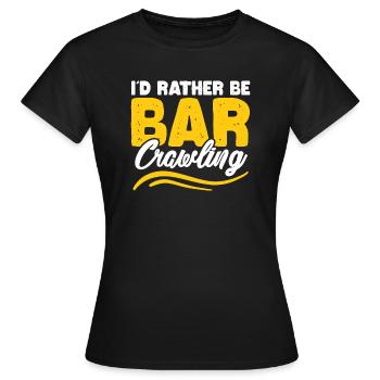 Je préfère être bar crawling Design pour un passionné - T-shirt Femme - noir - Devant - AI Model Female 172 dark (172cm)