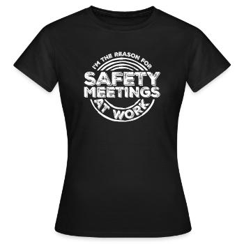 C’est drôle que je sois la raison des réunions de sécurité au travail - T-shirt Femme - noir - Devant - AI Model Female 172 dark (172cm)