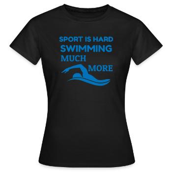 Nageur passionné - Le sport est une citation difficile - T-shirt Femme - noir - Devant - AI Model Female 172 dark (172cm)