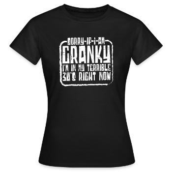 Désolé si je suis grincheux, je suis dans mes terribles années 30 maintenant21 - T-shirt Femme - noir - Devant - AI Model Female 172 dark (172cm)