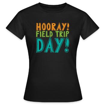 Hooray, Field Trip Day! - Women's T-Shirt - black - Front - AI Model Female 172 dark (172cm)