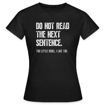 Ne lisez pas la phrase suivante - T-shirt Femme - noir - Devant - AI Model Female 172 dark (172cm)