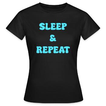 sleep and repeat - Women's T-Shirt - black - Front - AI Model Female 172 dark (172cm)