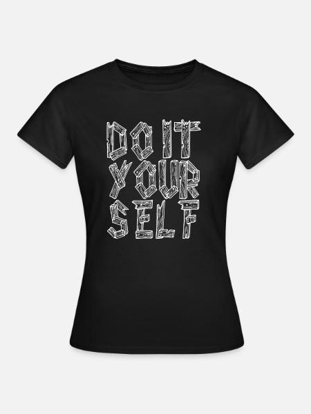 Do It Yourself - Frauen T-Shirt - Schwarz