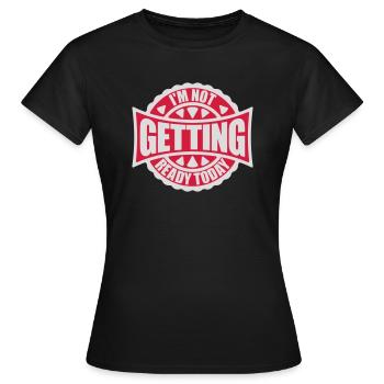 ne pas se préparer aujourd’hui - T-shirt Femme - noir - Devant - AI Model Female 172 dark (172cm)