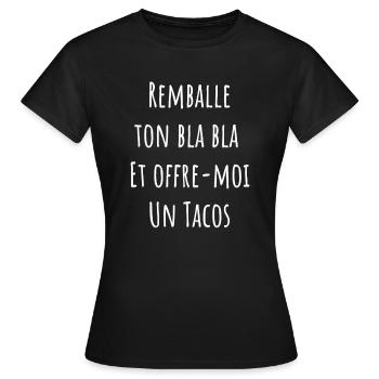 remballe tes bla bla et offre moi un tacos - T-shirt Femme - noir - Devant - AI Model Female 172 dark (172cm)