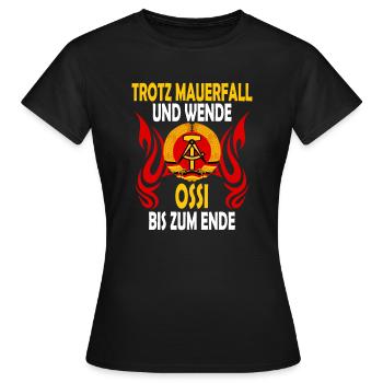 Trotz Mauerfall und Wende Ossi bis zum Ende - Frauen T-Shirt - Schwarz - Vorne - AI Model Female 172 dark (172cm)