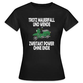 Trotz Mauerfall und Wende Zweitakt Power ohne Ende - Frauen T-Shirt - Schwarz - Vorne - AI Model Female 172 dark (172cm)