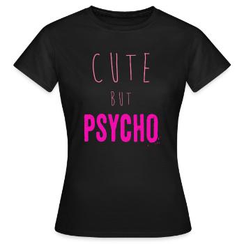 Dicton ironique - CUTE mais PSYCHO - T-shirt Femme - noir - Devant - AI Model Female 172 dark (172cm)