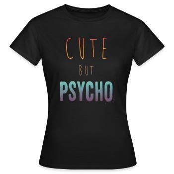 Dicton ironique - CUTE mais PSYCHO - T-shirt Femme - noir - Devant - AI Model Female 172 dark (172cm)