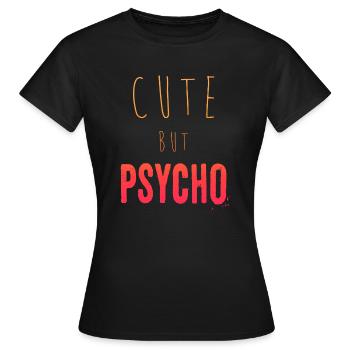 Dicton ironique - CUTE mais PSYCHO - T-shirt Femme - noir - Devant - AI Model Female 172 dark (172cm)