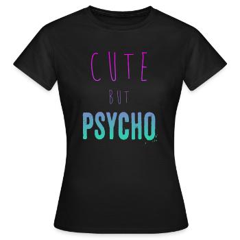 Dicton ironique - CUTE mais PSYCHO - T-shirt Femme - noir - Devant - AI Model Female 172 dark (172cm)