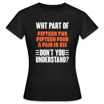 What part of fifMotiven two don't you understand - Frauen T-Shirt - Schwarz - Vorne - AI Model Female 172 dark (172cm)