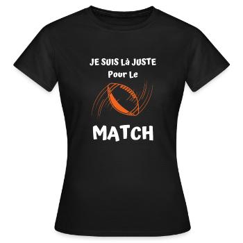 je suis là juste pour le match de rugby - T-shirt Femme - noir - Devant - AI Model Female 172 dark (172cm)