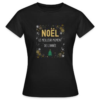 Noël le meilleur moment de l année - T-shirt Femme - noir - Devant - AI Model Female 172 dark (172cm)
