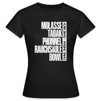 Ohne Shisha - ohne mich - Frauen T-Shirt - Schwarz - Vorne - AI Model Female 172 dark (172cm)