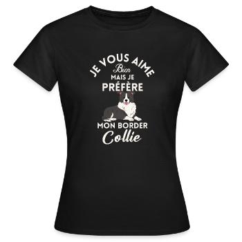 je vous aime bien je préfère mon border collie - T-shirt Femme - noir - Devant - AI Model Female 172 dark (172cm)